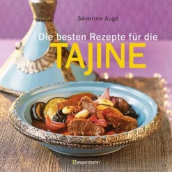 Bassermann Die Besten Rezepte Für Die Tajine - Aromatisch, Fettarm Und Gesund Kochen Mit Dem Dampfgarer Der Orientalischen Küche